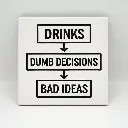 Drinks, Dumb Decisions & Bad Ideas Coaster