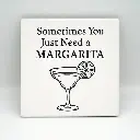 Sometimes You Just Need a Margarita Coaster
