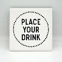 Place Drink Here Coaster