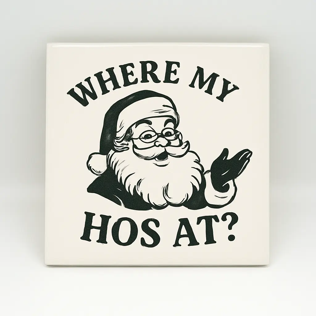 Where my Hos at? Coaster