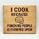 I cook because punching people is frowned upon Cutting Board
