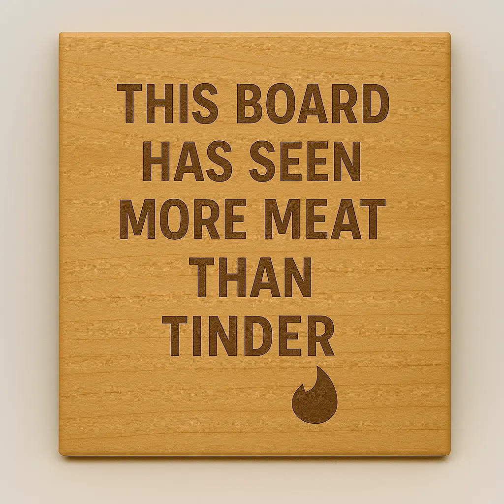 This Board has Seen More Meat than Tinder Cutting Board