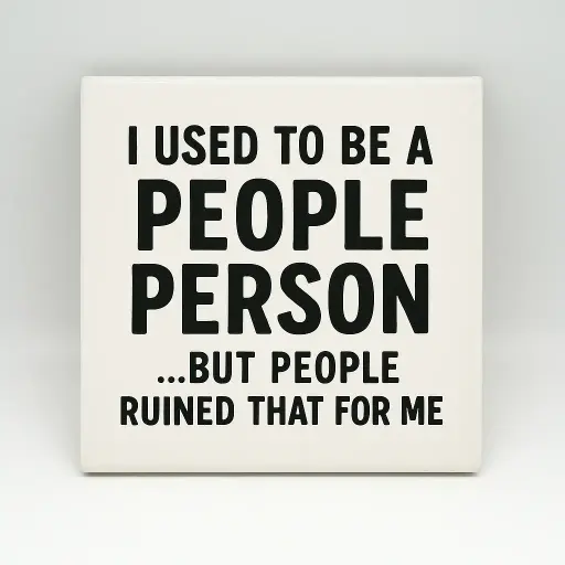 I used to be a people person Coaster