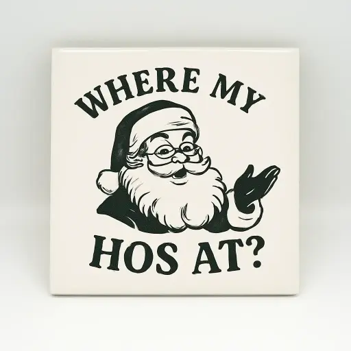 Where my Hos at? Coaster